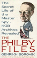 The Philby Files: The Secret Life of the Master Spy - KGB Archives Revealed