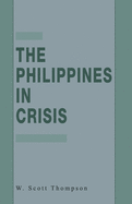 The Philippines in Crisis: Development and Security in the Aquino Era, 1986-91