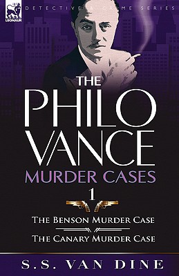 The Philo Vance Murder Cases: 1-The Benson Murder Case & the 'Canary' Murder Case - Van Dine, S S