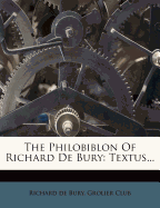 The Philobiblon of Richard de Bury: Textus