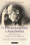 The Philosopher of Auschwitz: Jean Amery and Living with the Holocaust
