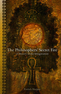 The Philosophers' Secret Fire: A History of the Imagination