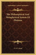 The Philosophical and Metaphysical System of Plotinus