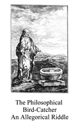 The Philosophical Bird-Catcher: an allegorical alchemical riddle