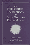 The Philosophical Foundations of Early German Romanticism