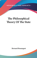 The Philosophical Theory Of The State