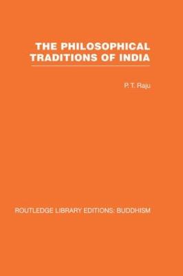 The Philosophical Traditions of India - Raju, P T