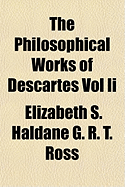 The Philosophical Works of Descartes Vol II