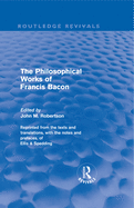 The Philosophical Works of Francis Bacon