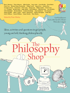 The Philosophy Foundation: The Philosophy Shop (Paperback) Ideas, activities and questions toget people, young and old, thinking philosophically