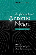 The Philosophy of Antonio Negri, Volume Two: Revolution in Theory