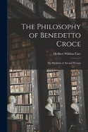 The Philosophy of Benedetto Croce: The Problem of art and History