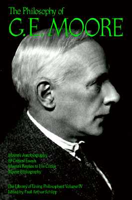 The Philosophy of G. E. Moore, Volume 4 - Moore, G E, and Schilpp, Paul Arthur (Editor)