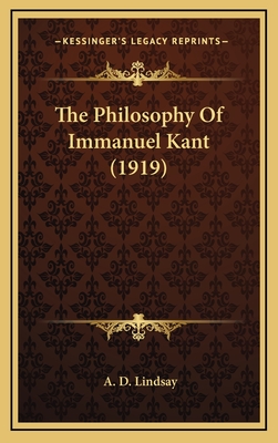 The Philosophy of Immanuel Kant (1919) - Lindsay, A D