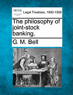 The Philosophy of Joint Stock Banking