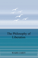 The Philosophy of Liberation