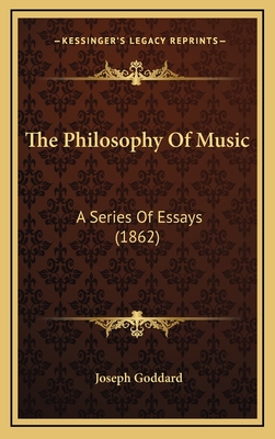 The Philosophy of Music: A Series of Essays (1862) - Goddard, Joseph