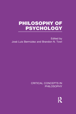 The Philosophy of Psychology - Bermudez, Jose Luis (Editor), and Towl, Brandon (Editor)