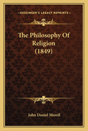 The Philosophy Of Religion (1849)