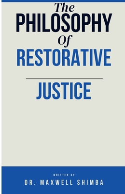 The Philosophy of Restorative Justice - Shimba