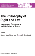 The Philosophy of Right and Left: Incongruent Counterparts and the Nature of Space