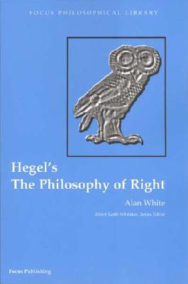 The Philosophy of Right - Hegel, G W F, and White, Alan (Translated by)