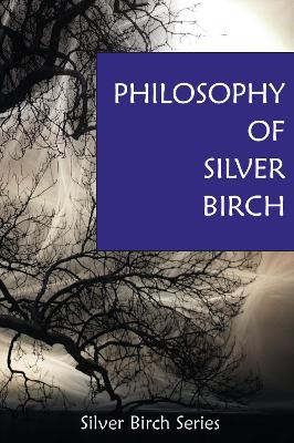 The Philosophy of Silver Birch - Storm, Stella (Editor)
