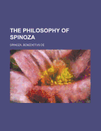 The philosophy of Spinoza - Spinoza, Benedictus de