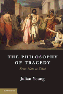 The Philosophy of Tragedy: From Plato to Zizek