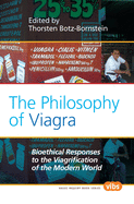 The Philosophy of Viagra: Bioethical Responses to the Viagrification of the Modern World