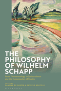 The Philosophy of Wilhelm Schapp: From Phenomenology to Jurisprudence and the Hermeneutics of Stories