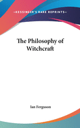 The Philosophy of Witchcraft