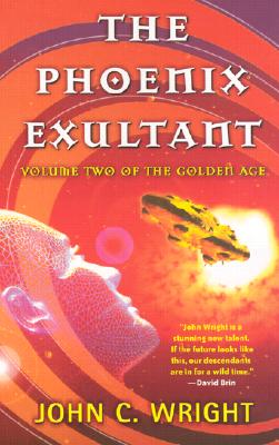 The Phoenix Exultant: The Golden Age, Volume 2 - Wright, John C