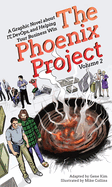 The Phoenix Project: A Graphic Novel about It, Devops, and Helping Your Business Win, Volume 2