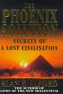 The Phoenix Solution: Secrets of a Lost Civilisation