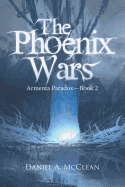 The Phoenix Wars: Armenta Paradox-Book 2