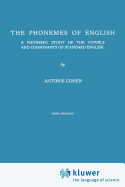 The Phonemes of English: A Phonemic Study of the Vowels and Consonants of Standard English