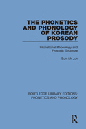 The Phonetics and Phonology of Korean Prosody: Intonational Phonology and Prosodic Structure