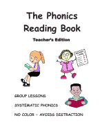 THE PHONICS READING BOOK, Teacher's Edition: Turn A NONREADER Into A READER!