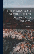 The Phonology of the Dialect of Aurland, Norway