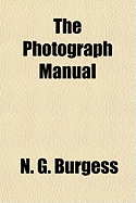 The Photograph Manual