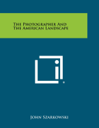 The photographer and the American landscape