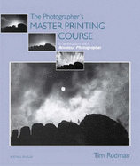 The Photographer's Master Printing Course: In Association with "Amateur Photographer"