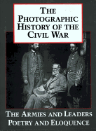 The Photographic History of the Civil War V5 the Armies and Leaders Poetry and Eloquence