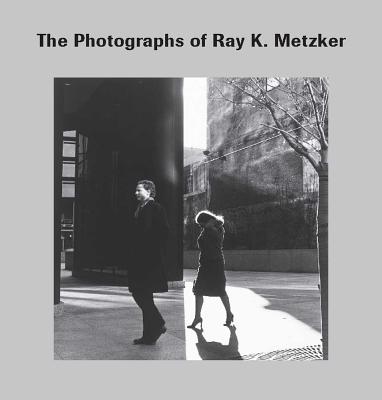 The Photographs of Ray K. Metzker - Davis, Keith F, PhD