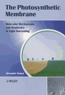 The Photosynthetic Membrane: Molecular Mechanisms and Biophysics of Light Harvesting