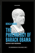 The Phrenology Of Barack Obama: Obama's Head Scar, Brain Surgery, Mind Control, and the Demon Horn of Moloch