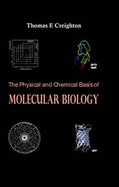 The Physical and Chemical Basis of Molecular Biology - Creighton, Thomas E.