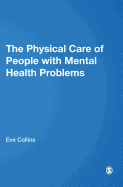 The Physical Care of People with Mental Health Problems: A Guide For Best Practice