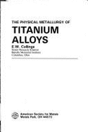 The Physical Metallurgy of Titanium Alloys - Collings, E W